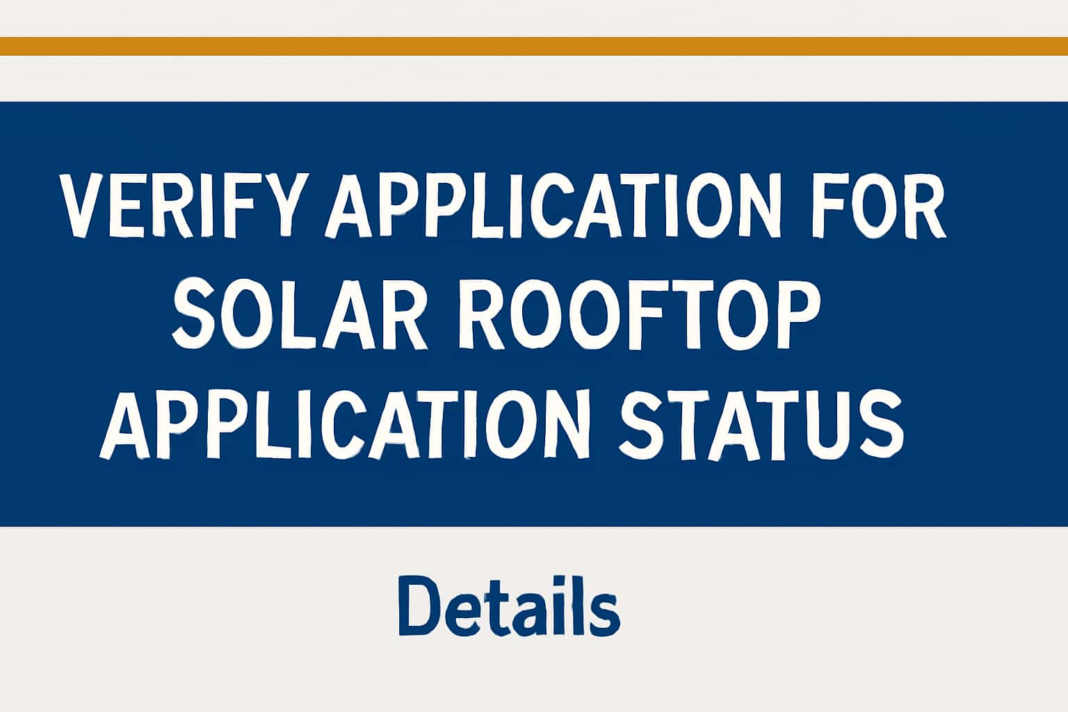 Verify Application for Solar Rooftop Application Status - Details